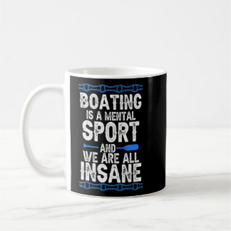 Mug Le Bateau Est Un Sport Mental Et Nous Sommes Tous 