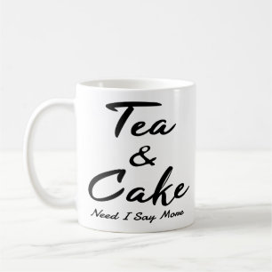 Mug Le besoin de thé et de gâteau je dis des citations
