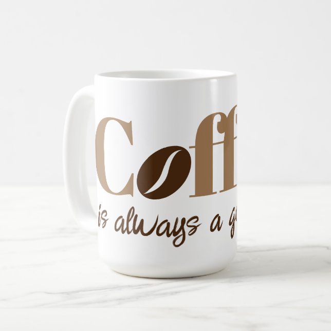Mug Le café est toujours une bonne idée café (Devant gauche)