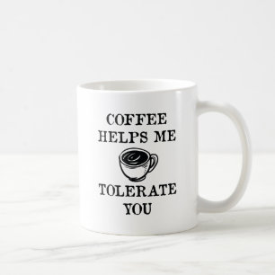 Mug Le Café M'Aide À Te Tolérer