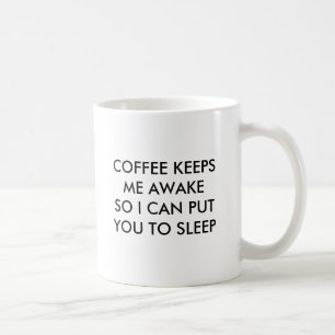 MUG LE CAFÉ ME MAINTIENT ÉVEILLÉ AINSI JE PEUX VOUS