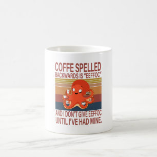 Mug Le café Octopus épelé à l'envers est EEFFOC