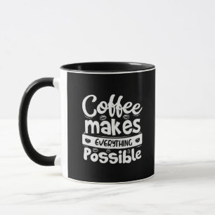 Mug Le Café Rend Tout Possible
