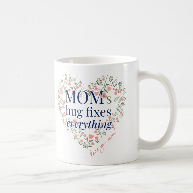 Mug Le câlin de maman répare tout - Cadeau de la fête  (Droite)