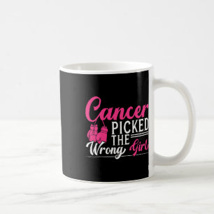 Mug Le Cancer A Choisi La Mauvaise Fille Le Cancer Du