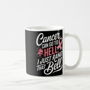 Mug Le Cancer Peut Aller En Enfer Je Viens De Rang Que