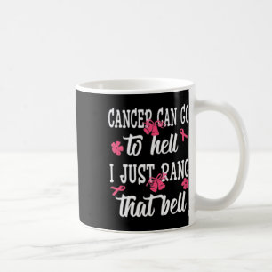 Mug Le Cancer Peut Aller En Enfer Je Viens De Rang Que
