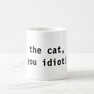 Mug le chat, vous idiot !