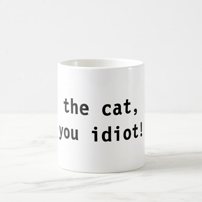 Mug le chat, vous idiot ! (Centre)