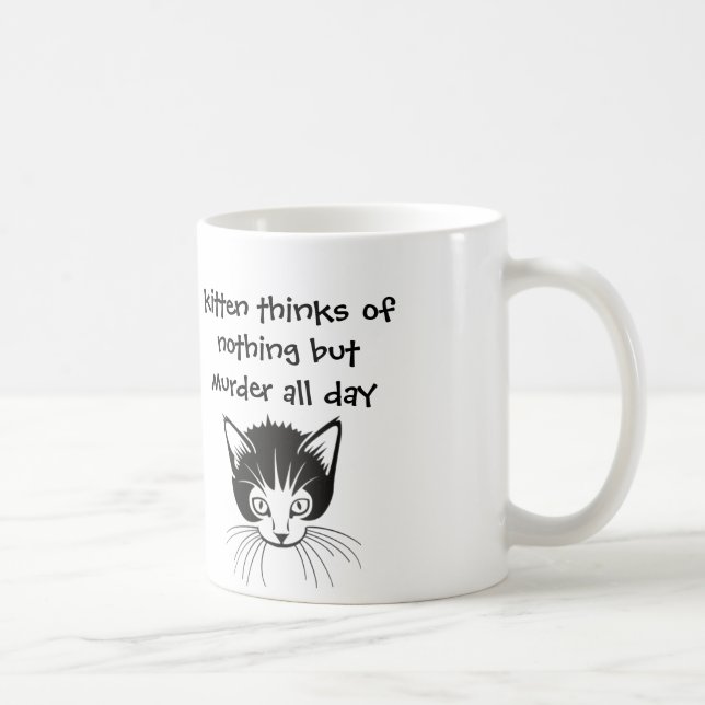 Mug le chaton pense à rien mais au meurtre toute la (Droite)