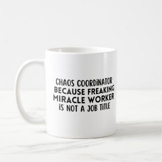 Mug Le coordinateur du chaos parce qu'un travailleur m