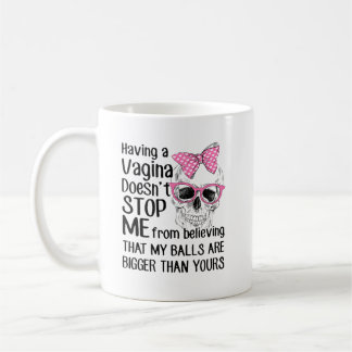 Mug Le Crâne Ayant Un Vagin Ne M'Empêche Pas De Me Fai