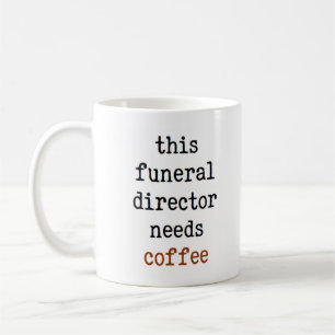 Mug le directeur funéraire a besoin de café
