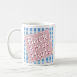 Mug Le dos et le corps blesse la chemise Drôle Citatio