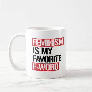 Mug Le féminisme est mon F-mot préféré - -