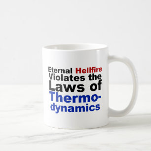 Mug Le feu d'enfer éternel viole la thermodynamique