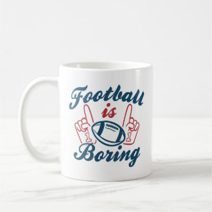 Mug Le football est ennuyeux