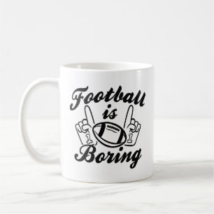 Mug Le football est ennuyeux