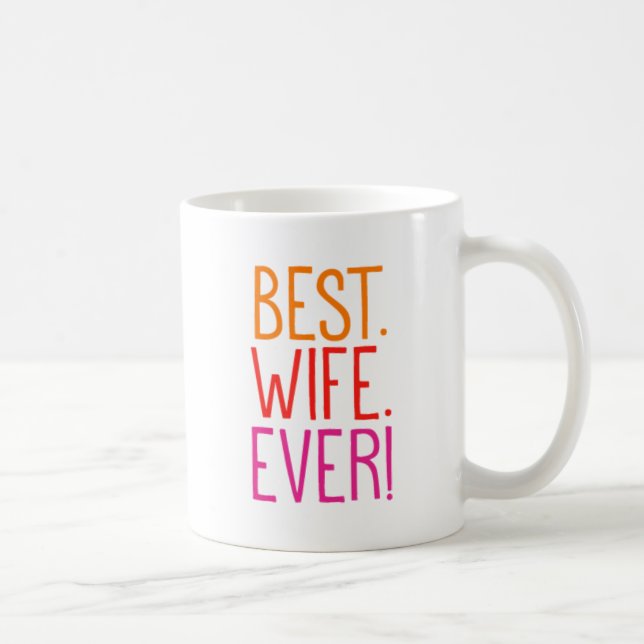 Mug Le meilleur. Épouse. Jamais ! (Droite)