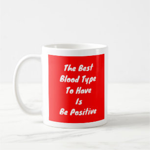 Mug Le Meilleur Type De Sang Est Positif 