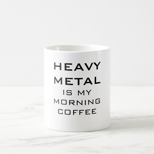 Mug Le métal lourd est mon café de matin (Centre)