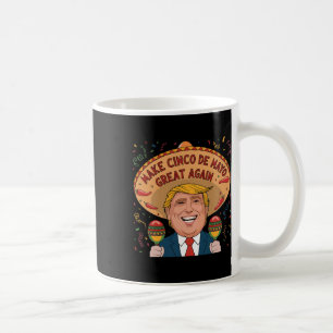Mug Le Mexique Rend le Cinco De Mayo grand à nouveau d
