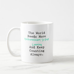 Mug Le monde a besoin de plus de mathématiciens Contin