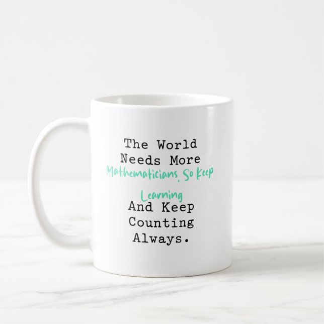 Mug Le monde a besoin de plus de mathématiciens Contin (Gauche)