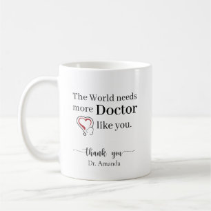 Mug Le Monde a Besoin de Plus de Médecins Comme Vous P