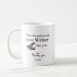Mug Le Monde a Besoin de Plus d'Écrivains Comme Vous P