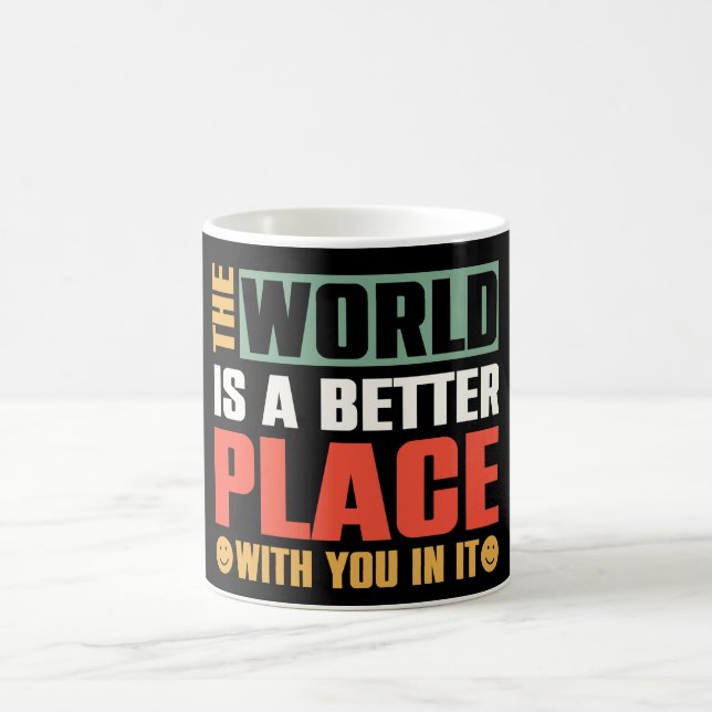 Mug Le Monde Est Un Meilleur Endroit Avec Vous (Centre)