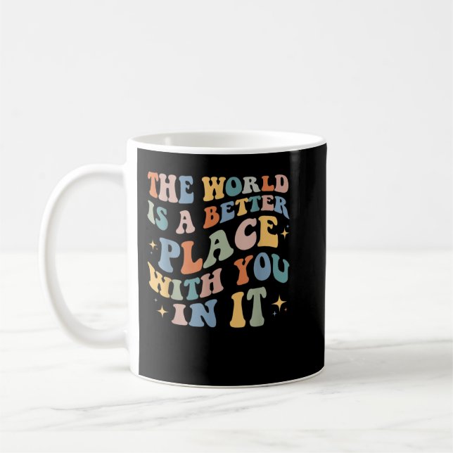 Mug Le Monde Est Un Meilleur Endroit Avec Vous En Elle (Gauche)