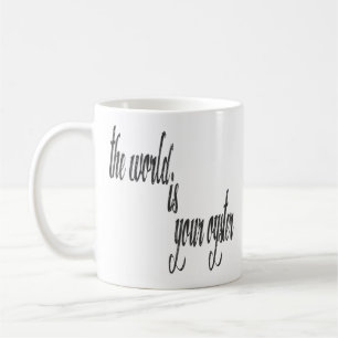 Mug Le monde est votre huître inspirant la citation