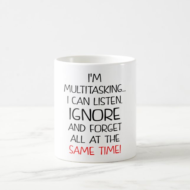 Mug Le multitâche peut écouter Ignorer l'oubli (Centre)