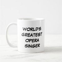 Mug "Le plus grand chanteur d'opéra du monde"