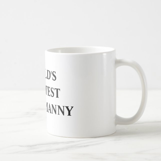 MUG LE PLUS GRAND MANNY SUPERBE DU MONDE (Droite)