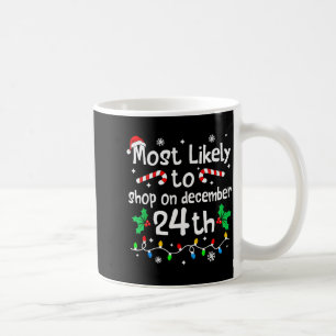 Mug Le Plus Susceptible De Faire Des Achats Le 24 Déce