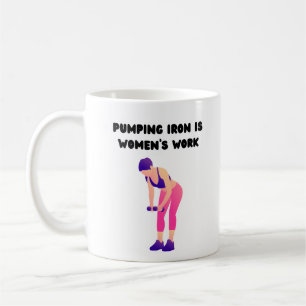Mug Le pompage du fer est le travail des femmes