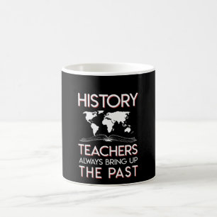 Mug Le professeur d'histoire évoquent toujours le