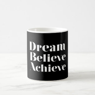 Mug Le rêve croient réalisent