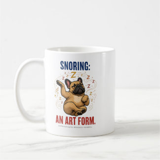 Mug Le ronflement est une forme d'art Humour drôle de