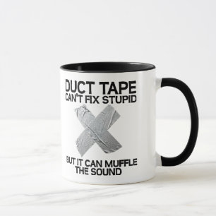 Mug le ruban adhésif ne peut pas réparer stupide...