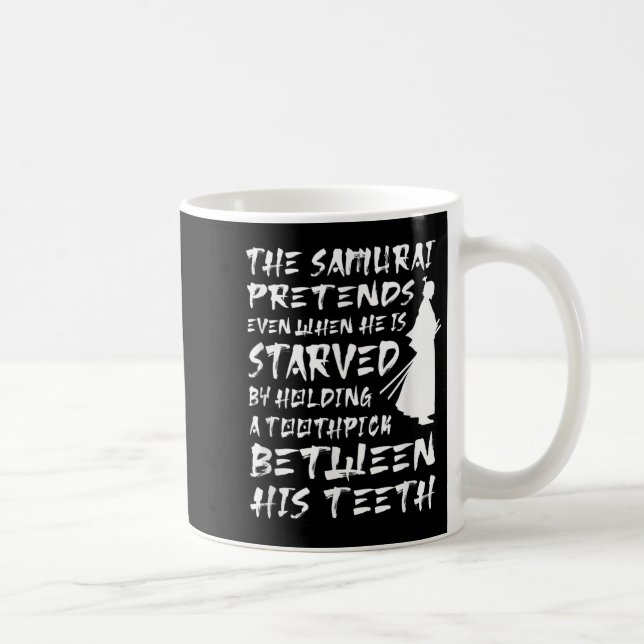 Mug Le Samurai Prétend Même Lorsqu'Il Est Sage Affamé (Droite)