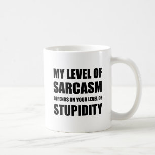 Mug Le sarcasme dépend de la stupidité