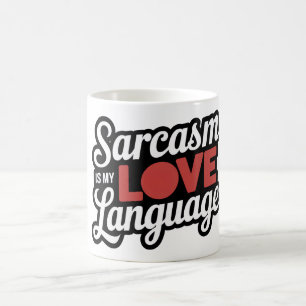 Mug Le sarcasme est ma langue d'amour