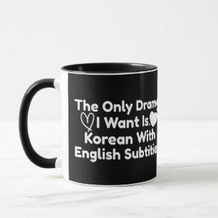 Mug Le Seul Drame Que Je Veux Est Le Coréen Avec Les A