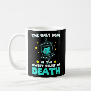 Mug Le Seul Espoir Est Le Doux Soulagement De La Mort