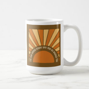 Mug Le Soleil Brille Tous Les Jours Et Si Vous Le Deve