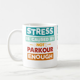 Mug Le Stress Est Causé Par Ne Pas Faire Assez De Park