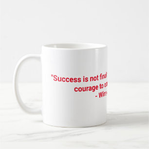 Mug  Le succès n'est pas définitif, l'échec n'est pas 